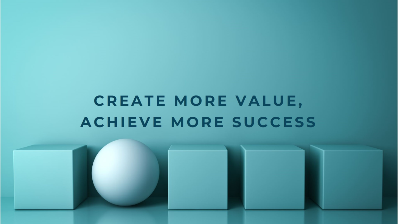 How to Achieve Success by Creating More Value