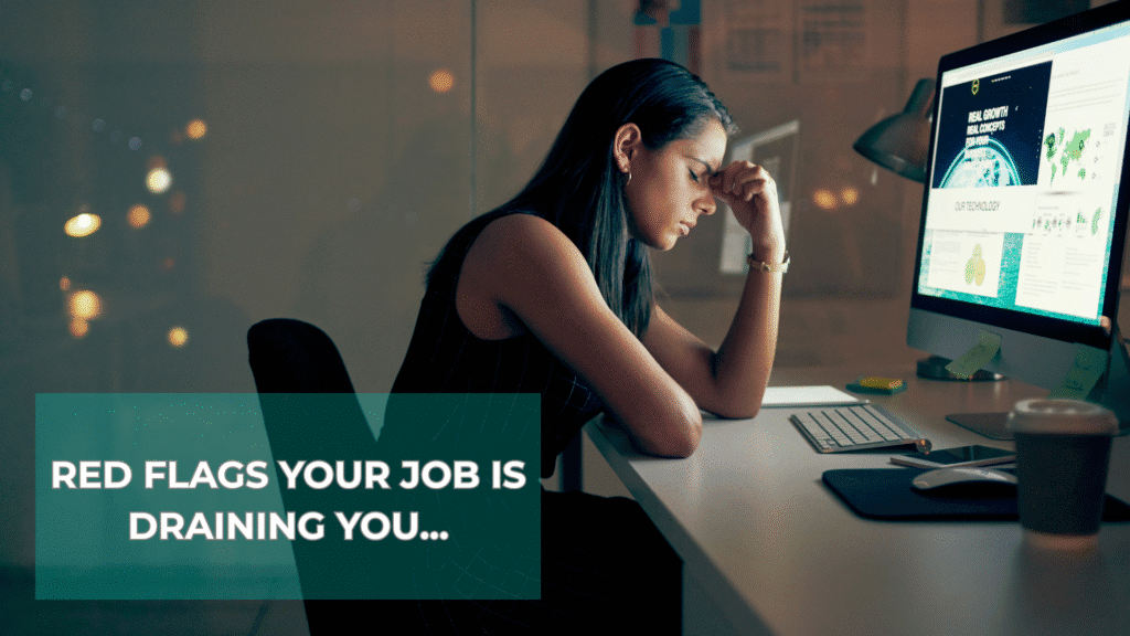 Red Flags Your Job is Draining You